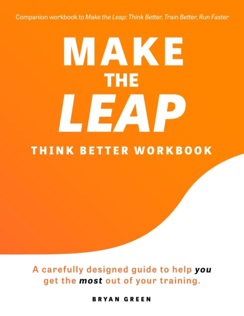 Book cover of: Make the Leap Think Better Workbook. By: Bryan Green