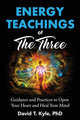 Book cover of: Energy Teachings of The Three. By: David Kyle  PhD