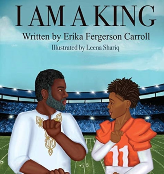 Book cover of: I Am a King. By: Erika Fergerson Carroll