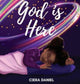 Book cover of: God is Here. By: Ciera Daniel