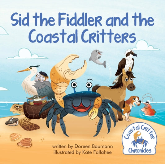 Book cover of: Sid the Fiddler and the Coastal Critters. By: Doreen Baumann