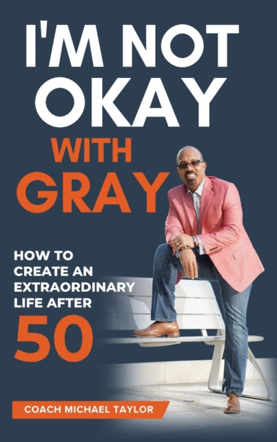 Book cover of: I'm Not Okay With Gray. By: Coach Michael Taylor