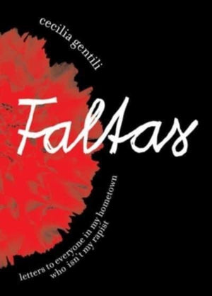 Faltas, Letters to Everyone in My Hometown Who Isn't My Rapist