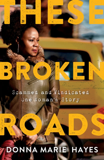 Book cover of: These Broken Roads. By: Donna Marie Hayes