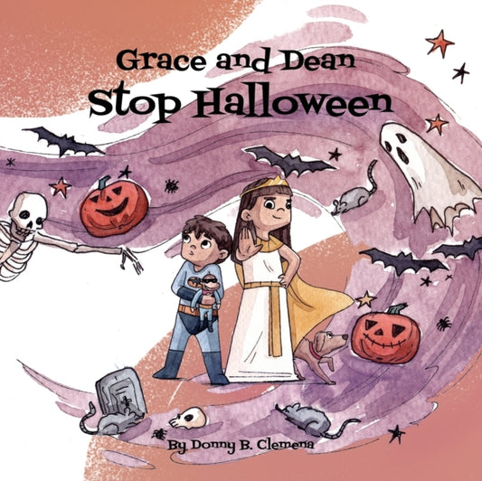 Book cover of: Grace and Dean Stop Halloween. By: Donny B. Clemena