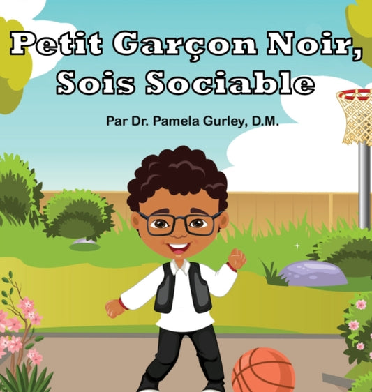 Book cover of: Petit Garcon Noir, Sois Sociable. By: Dre Pamela Gurley