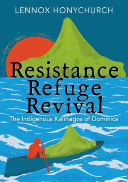 Book cover of: Resistance, Refuge, Revival. By: Lennox Honychurch