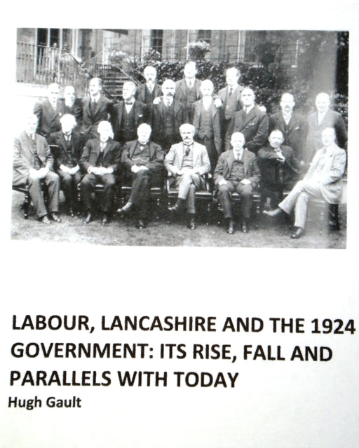 Book cover of: Labour, Lancashire and the 1924 Government. By: Hugh Gault