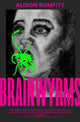 Brainwyrms 9781739220723 Alison Rumfitt
