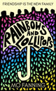 Rainbows and Lollipops, Friendship is the new family 9781739290382 Mo Fanning