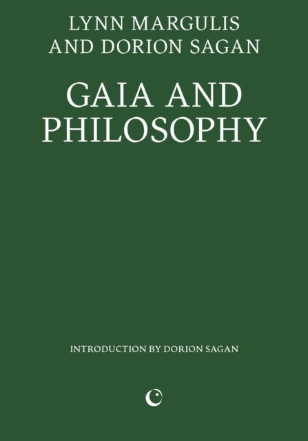 Gaia and Philosophy 9781739371760 Lynn Margulis; Dorion Sagan; Dorion Saga