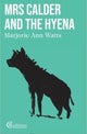 Book cover of: Mrs Calder and the Hyena. By: Marjorie-Ann Watts