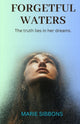 Book cover of: Forgetful Waters. By: Marie Sibbons