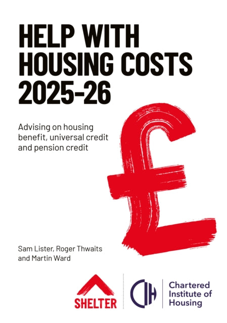 Help with Housing Costs 2025-26, Advising on housing benefit, universal credit and pension credit 9781739538811 Sam Lister