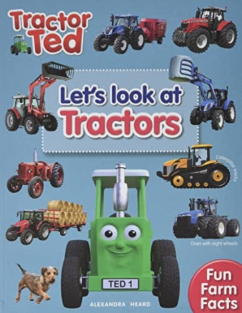 Lets Look at Tractors - Tractor Ted, Learn all about tractors, how they work and what they do 9781739684020 Alexandra Heard
