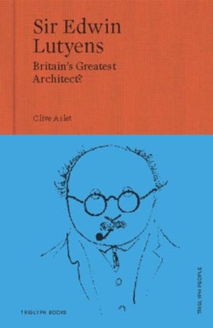Sir Edwin Lutyens, Britain's Greatest Architect?