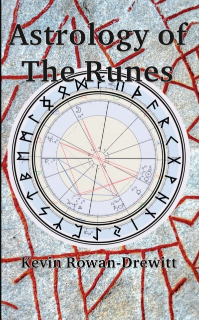 Book cover of: Astrology of The Runes. By: Kevin Rowan-Drewitt