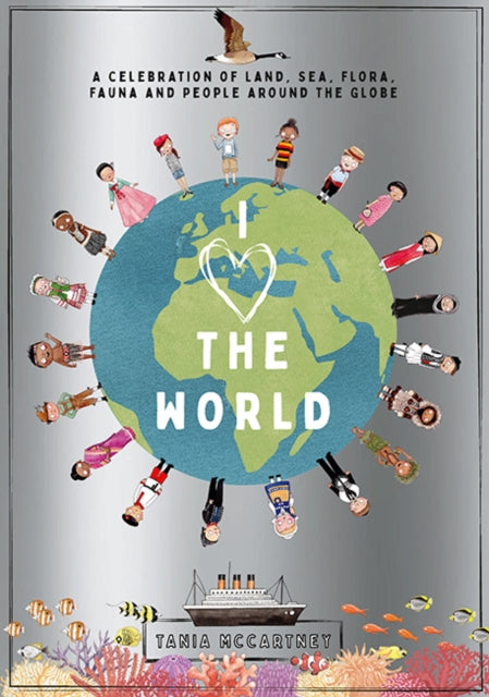 Book cover of: I Heart the World. By: Tania McCartney