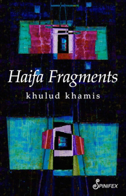 Book cover of: Haifa Fragments. By: khulud khamis
