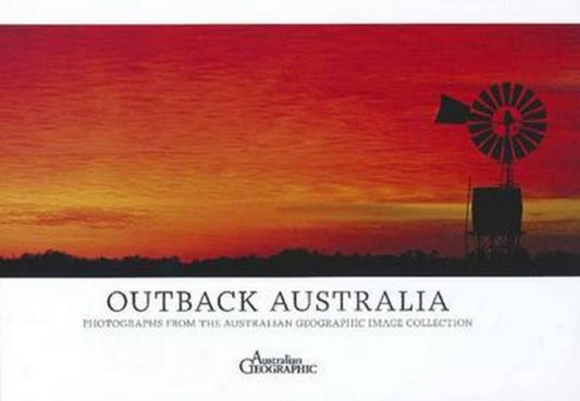 Book cover of: Australia's Outback H/C. By: Australian Geographic Staff