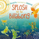 Book cover of: Splosh for the Billabong. By: Ros Moriarty
