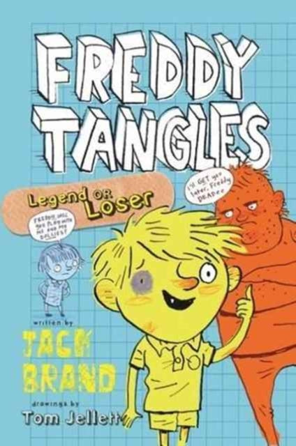 Book cover of: Freddy Tangles: Legend or Loser. By: Jack Brand