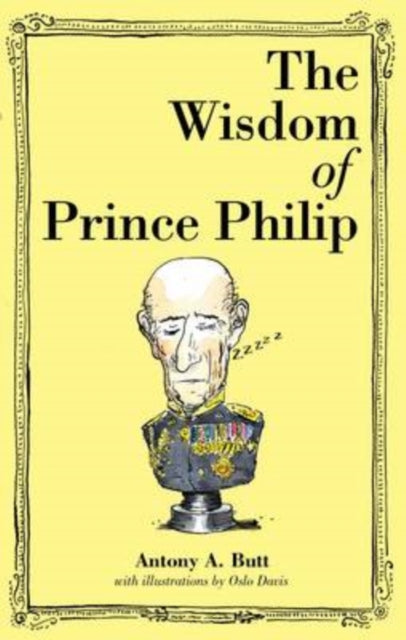 Book cover of: Wisdom of Prince Philip. By: Sir Anthony A. Butt