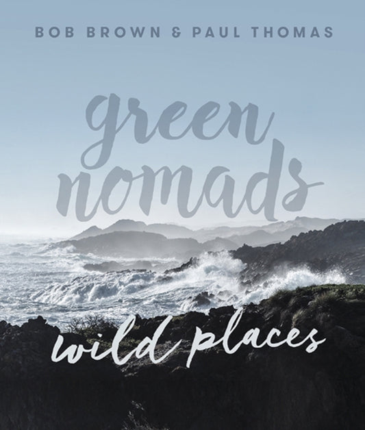 Book cover of: Green Nomads Wild Places. By: Bob Brown