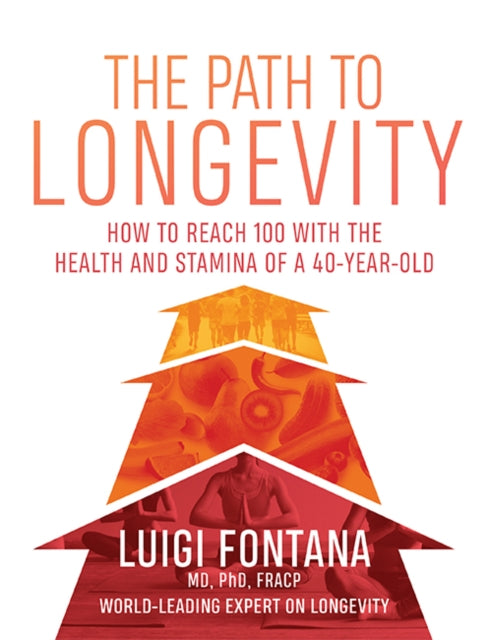 Book cover of: Path to Longevity. By: Luigi Fontana
