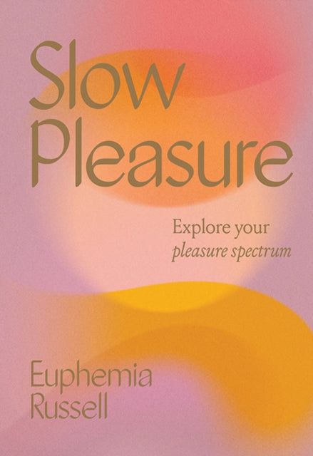 Book cover of: Slow Pleasure. By: Euphemia Russell