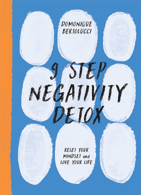 Book cover of: 9 Step Negativity Detox. By: Domonique Bertolucci