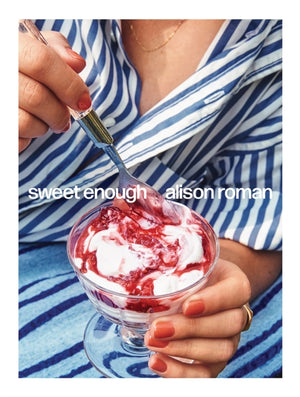 Sweet Enough, A Baking Book