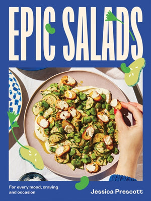 Epic Salads, For Every Mood, Craving and Occasion