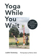 Book cover of: Yoga While You Wait. By: Unknown