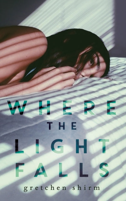 Book cover of: Where the Light Falls. By: Gretchen Shirm