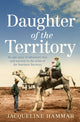 Book cover of: Daughter of the Territory. By: Jacqueline Hammar