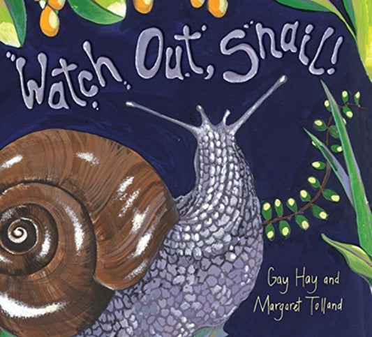 Book cover of: Watch Out, Snail!. By: Gay Hay