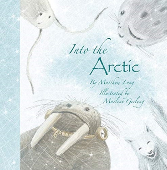 Book cover of: Into the Arctic. By: Marlene Gerlyng