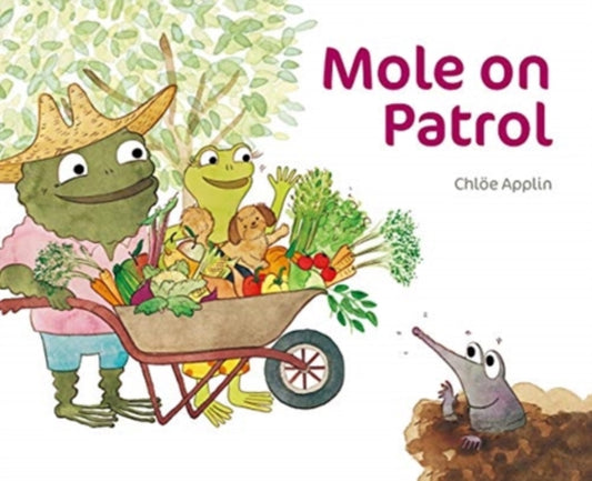 Book cover of: Mole on Patrol. By: Chlöe Applin