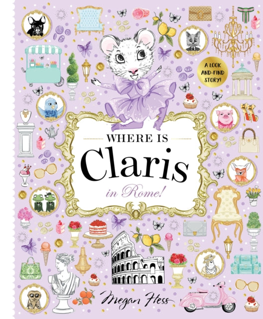 Book cover of: Where is Claris in Rome!. By: Megan Hess