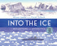 Book cover of: Into the Ice: Reflections on Antarctica. By: Alison Lester