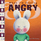 Book cover of: When I'm Feeling Angry. By: Trace Moroney