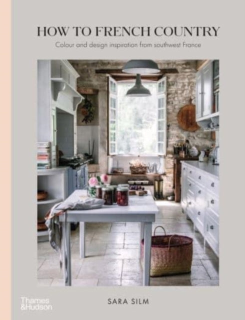 Book cover of: How to French Country. By: Sara Silm