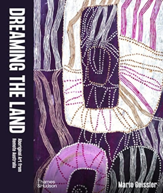 Book cover of: Dreaming the Land. By: Marie Geissler