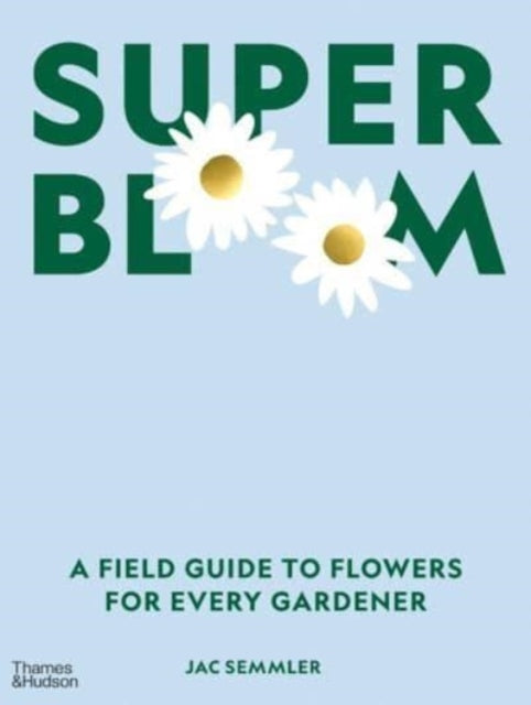 Book cover of: Super Bloom. By: Jac Semmler