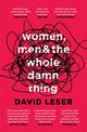Book cover of: Women, Men and the Whole Damn Thing. By: David Leser