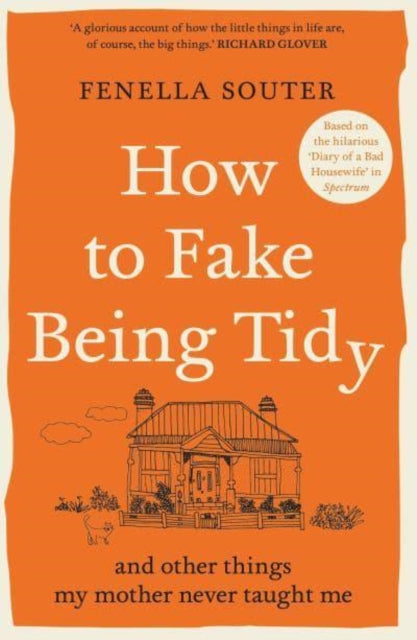 Book cover of: How to Fake Being Tidy. By: Fenella Souter