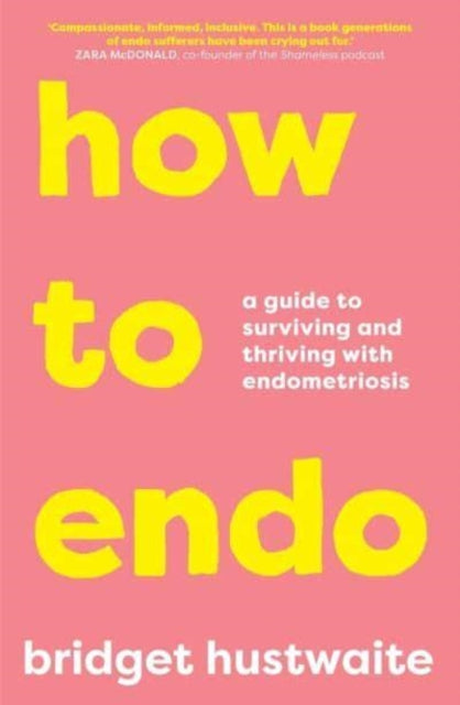 Book cover of: How to Endo. By: Bridget Hustwaite
