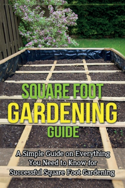Book cover of: Square Foot Gardening Guide. By: Steve Ryan
