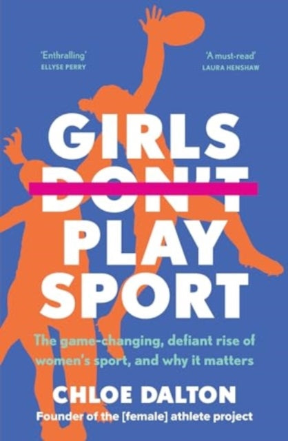 Book cover of: Girls Don't Play Sport. By: Chloe Dalton